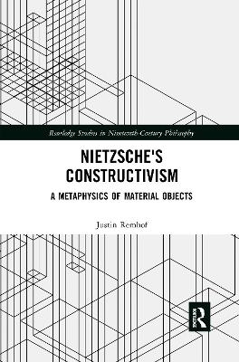 Nietzsche's Constructivism - Justin Remhof