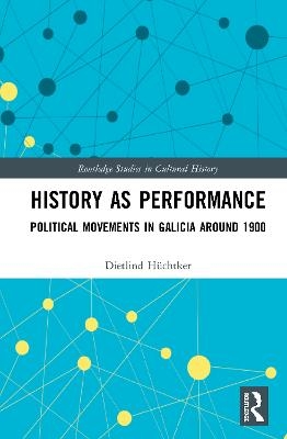 History as Performance - Dietlind Hüchtker