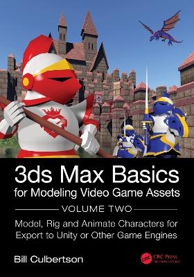 3ds Max Basics for Modeling Video Game Assets - William Culbertson