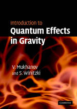 Introduction to Quantum Effects in Gravity -  Viatcheslav Mukhanov,  Sergei Winitzki