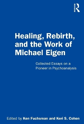 Healing, Rebirth and the Work of Michael Eigen - 