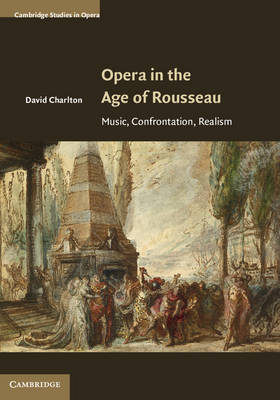 Opera in the Age of Rousseau -  David Charlton