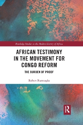African Testimony in the Movement for Congo Reform - Robert Burroughs