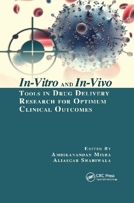 In-Vitro and In-Vivo Tools in Drug Delivery Research for Optimum Clinical Outcomes - 