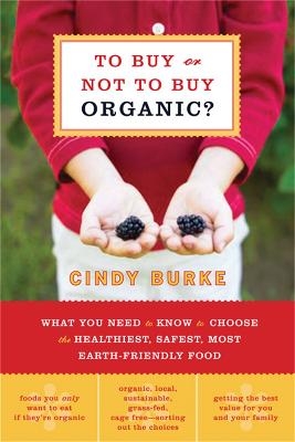 To Buy or Not to Buy Organic - Cindy Burke