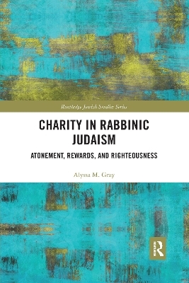 Charity in Rabbinic Judaism - Alyssa M. Gray