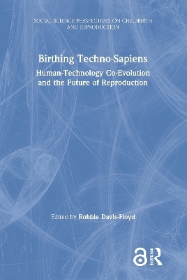 Birthing Techno-Sapiens - 