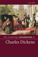 Cambridge Introduction to Charles Dickens -  Jon Mee