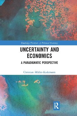 Uncertainty and Economics - Christian Müller-Kademann