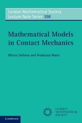 Mathematical Models in Contact Mechanics -  Andaluzia Matei,  Mircea Sofonea