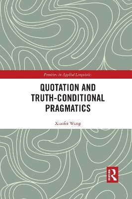 Quotation and Truth-Conditional Pragmatics - Xiaofei Wang