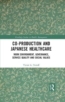 Co-production and Japanese Healthcare - Victor Pestoff