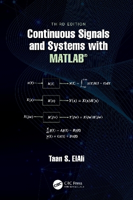 Continuous Signals and Systems with MATLAB® - Taan S. Elali