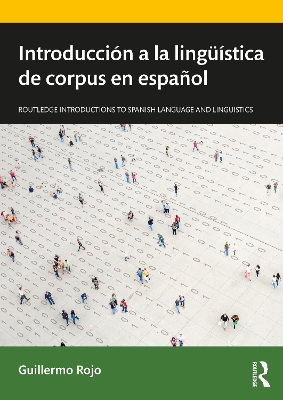 Introducción a la lingüística de corpus en español - Guillermo Rojo