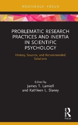 Problematic Research Practices and Inertia in Scientific Psychology - 