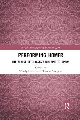 Performing Homer: The Voyage of Ulysses from Epic to Opera - 