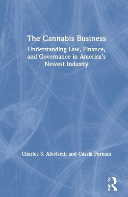 The Cannabis Business - Charles S. Alovisetti, Cassia Furman