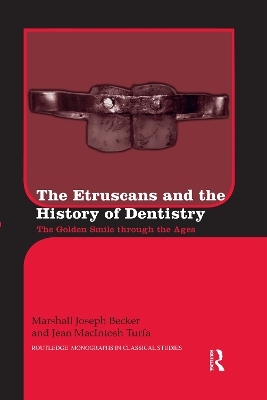 The Etruscans and the History of Dentistry - Marshall J. Becker, Jean MacIntosh Turfa