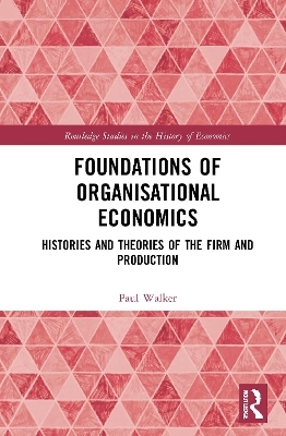 Foundations of Organisational Economics - Paul Walker