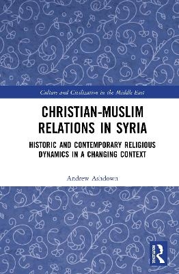 Christian–Muslim Relations in Syria - Andrew W. H. Ashdown