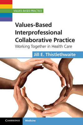 Values-Based Interprofessional Collaborative Practice -  Jill E. Thistlethwaite