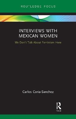 Interviews with Mexican Women - Carlos Coria-Sanchez