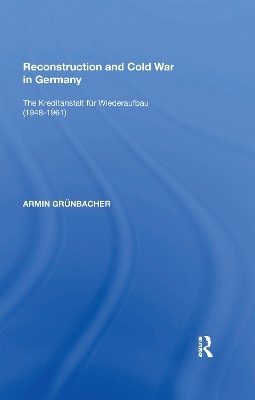 Reconstruction and Cold War in Germany - Armin Grünbacher