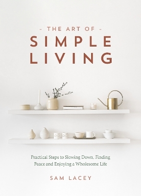 The Art of Simple Living - Sam LACEY