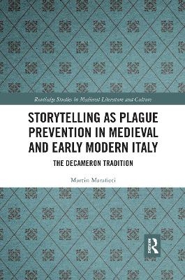 Storytelling as Plague Prevention in Medieval and Early Modern Italy - Martin Marafioti