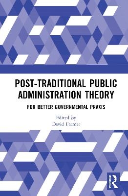 Post-Traditional Public Administration Theory - David Farmer
