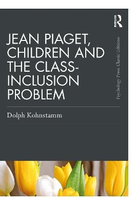 Jean Piaget, Children and the Class-Inclusion Problem - Dolph Kohnstamm