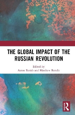 The Global Impact of the Russian Revolution - 
