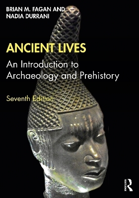 Ancient Lives - Brian M. Fagan, Nadia Durrani