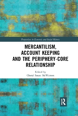 Mercantilism, Account Keeping and the Periphery-Core Relationship - 