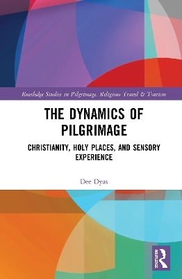The Dynamics of Pilgrimage - Dee Dyas