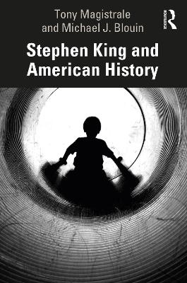 Stephen King and American History - Tony Magistrale, Michael Blouin