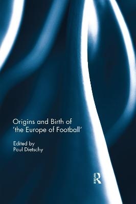 Origins and Birth of the Europe of football - 