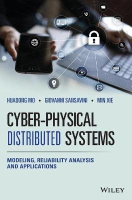 Cyber-Physical Distributed Systems - Huadong Mo, Giovanni Sansavini, Min Xie