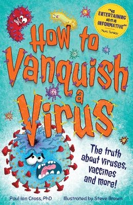 How to Vanquish a Virus - Dr. Paul Ian Cross