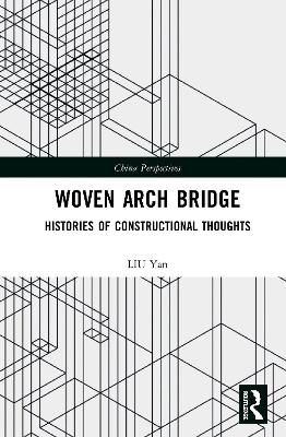 Woven Arch Bridge - Liu Yan