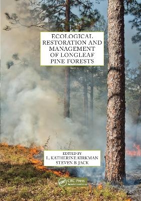 Ecological Restoration and Management of Longleaf Pine Forests - 