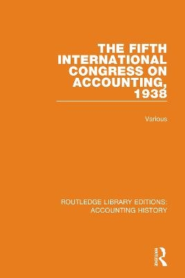 The Fifth International Congress on Accounting, 1938 -  Various