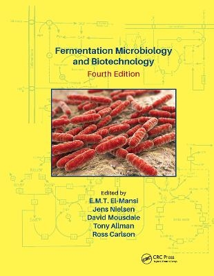 Fermentation Microbiology and Biotechnology, Fourth Edition - 