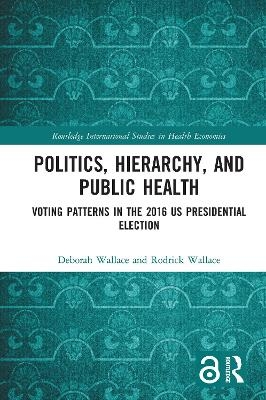 Politics, Hierarchy, and Public Health - Deborah Wallace, Rodrick Wallace