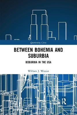 Between Bohemia and Suburbia - William J. Weston