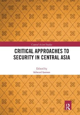 Critical Approaches to Security in Central Asia - 