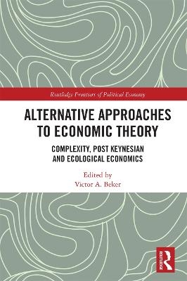 Alternative Approaches to Economic Theory - 