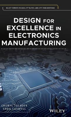 Design for Excellence in Electronics Manufacturing - Cheryl Tulkoff, Greg Caswell