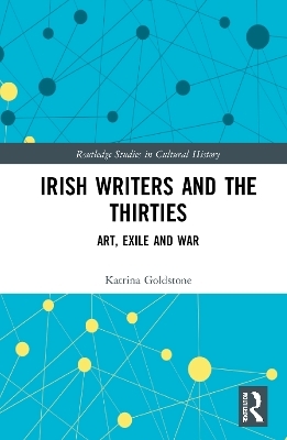 Irish Writers and the Thirties - Katrina Goldstone