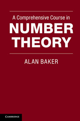 Comprehensive Course in Number Theory -  Alan Baker